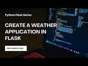 Weather Application in Flask | Flask Series - Ep06