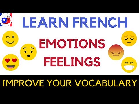 Learn Emotions and Feelings in French [Improve your vocabulary]