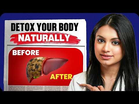 Easiest Ways To Naturally Detox Your Body In 7 Days | Doctor Explains