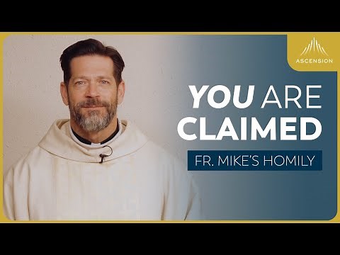 "Claimed" | The Baptism of the Lord (Fr. Mike's Homily)
