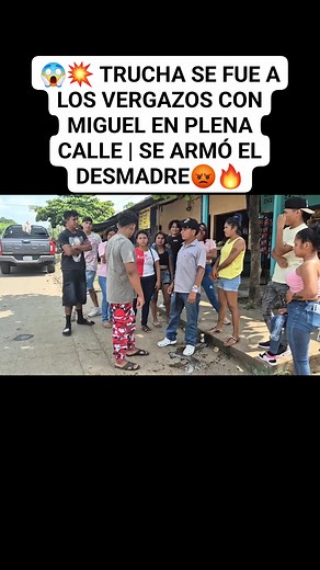 911K views · 11K reactions |  TRUCHA SE FUE A LOS VERGAZOS CON MIGUEL EN PLENA CALLE | SE ARMÓ EL DESMADRE #TruchaVsMiguel #PeleaEnLaCalle #DramaTotal #NoSeAguantaron #EnShock  | Lenguas Sueltas | Facebook