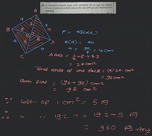 [Solved] A rhombus-shaped sheet with perimeter 40cm and one dia... | Filo