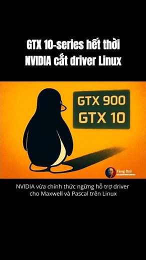GTX 900/10-series hết thời: NVIDIA cắt driver trên Linux