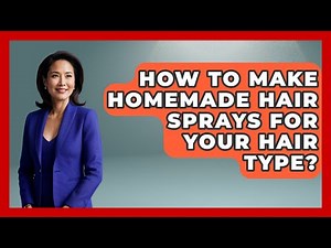 How To Make Homemade Hair Sprays For Your Hair Type? - Ultimate Hair Care Guide