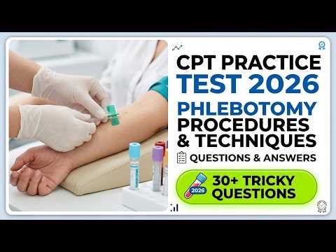 CPT Practice Test 2026 Phlebotomy Procedures and Techniques Mastery Exam Prep Guide