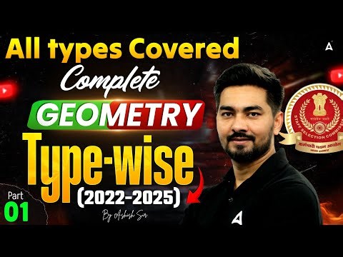 Complete GEOMETRY All types | SSC CGL, CHSL, CPO, MTS Maths PYQ (2022-2025) | Maths By Ashish Sir