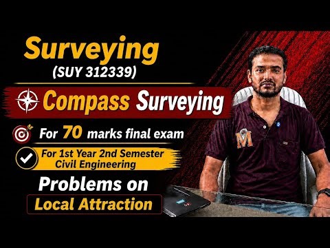 Problems on Local Attraction Surveying SUY 312339 Compass Surveying VIMP K Scheme MSBTE