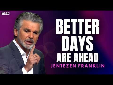 Don't Give Up Now; Better Is Coming! | Jentezen Franklin