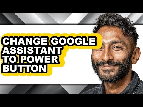How to Change Google Assistant to Power Button - Easy Guide