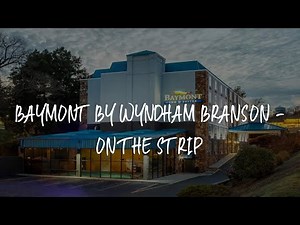 Baymont by Wyndham Branson - On the Strip Review - Branson , United States of America