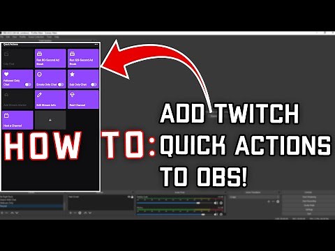 HOW TO: ADD TWITCH DASHBOARD QUICK ACTIONS TO OBS