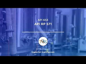 API 653 Storage Tank Inspector; Damage Mechanism API 571