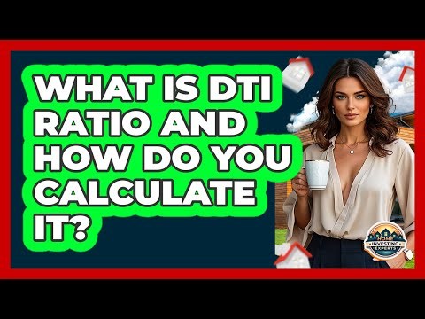 What Is DTI Ratio And How Do You Calculate It? - Home Investing Experts