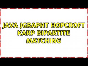 JAVA Jgrapht Hopcroft Karp Bipartite Matching