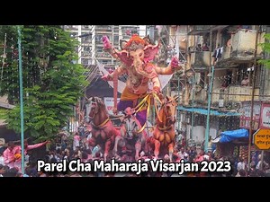 Parel Cha Maharaja Visarjan 2023 | U NEVER SEEN BEFORE😱 | Mumbai Ganpati Visarjan 2023