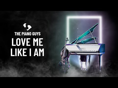 Love Me Like I Am - For King & Country (Piano Cover) The Piano Guys