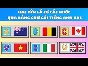 🏳️ ABC & Lá Cờ Các Nước 🌍 | Learn ABC & Flags for Kids 🧸 | Oh Vui Kids
