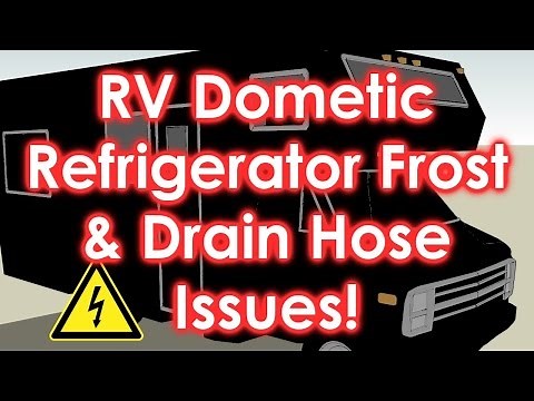 RV Dometic Refrigerator Frost & Drain Hose Issues