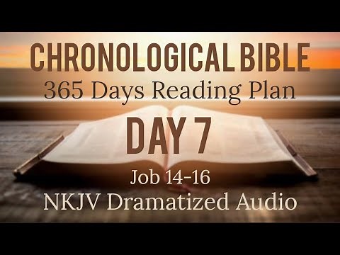 Day 7 - One Year Chronological - Daily Bible Reading Plan - NKJV Dramatized Audio Version - JAN 7