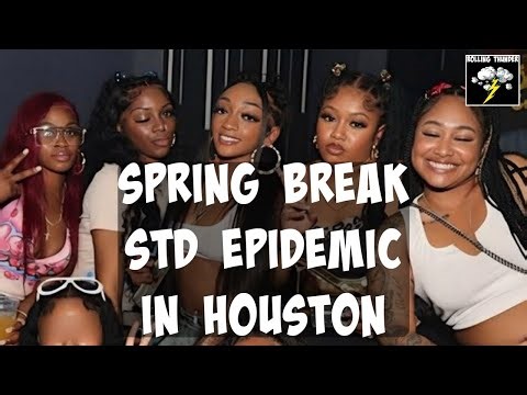 42,000 STI's: Houston Spring Break | The Feminization of Society | Dating/ Marriage Double Standards