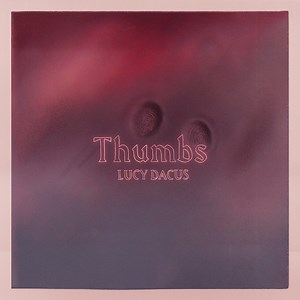 Lucy Dacus - "Thumbs"