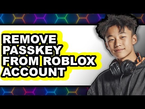 How to Remove Passkey from Roblox Account - Step by Step