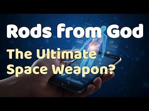 Rods from God: The Ultimate Space Weapon? @AyushKaari