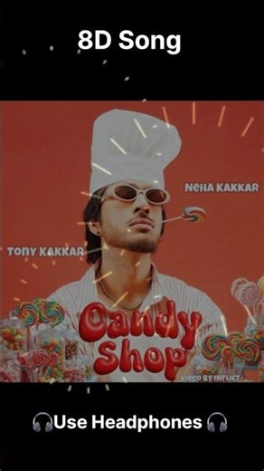 Candy Shop (8D AUDIO) - Tony Kakkar#CandyShop #TonyKakkar #8DAudio #DesiMusic #Shorts #useheadphones