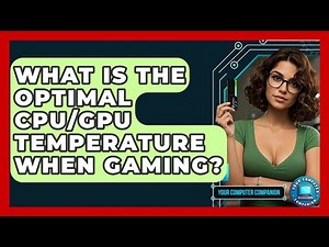 What Is The Optimal CPU/GPU Temperature When Gaming? - Your Computer Companion