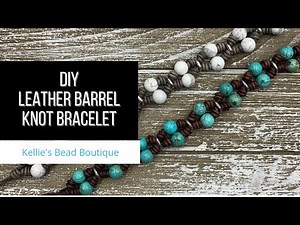 DIY Leather and Barrel Knot Tutorial - learn how to create a beautiful leather bracelet with knots.