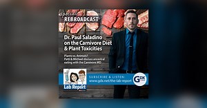 Dr. Paul Saladino on the Carnivore Diet & Plant Toxicities [Rebroadcast] - The Lab Report Podcast