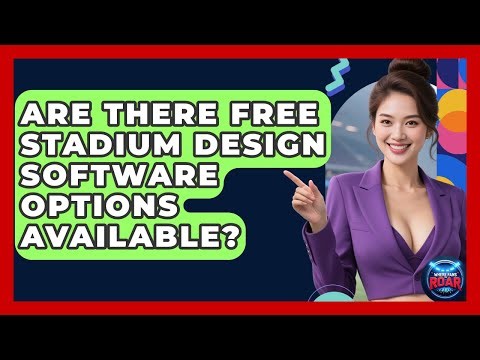 Are There Free Stadium Design Software Options Available? | Where the Fans Roar