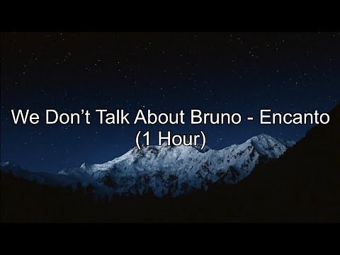 We Don’t Talk About Bruno - Encanto (1 Hour w/ Lyrics)