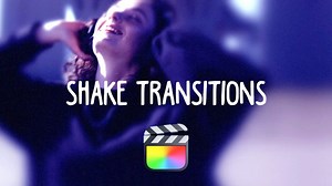 FCPX插件：12种摇晃抖动弹跳转场过渡FCPX插件 Shake Transitions