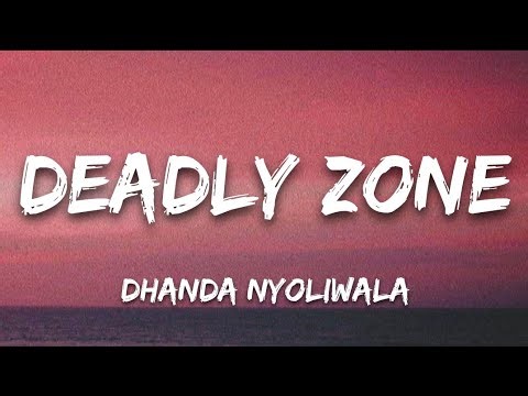Deadly Zone | Lyrics | Dhanda Nyoliwala