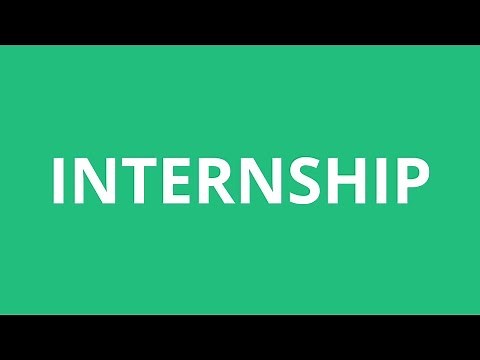 How To Pronounce Internship - Pronunciation Academy