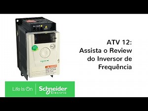 Altivar 12: Review | Schneider Electric Brasil