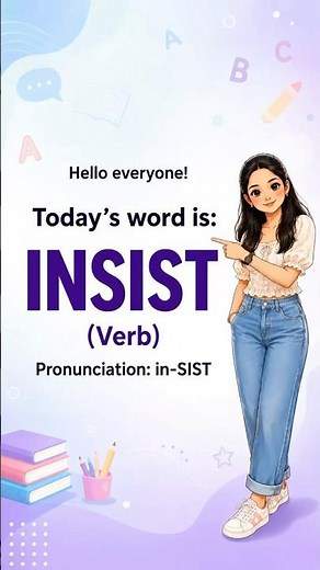 Word of the Day: Insist. #englishvocabulary #englishsimplified