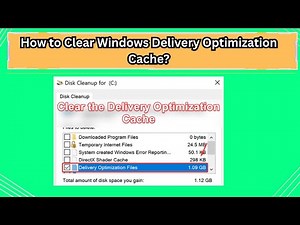 How to Clear Windows Delivery Optimization Cache