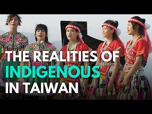 The realities of growing up indigenous in Taiwan