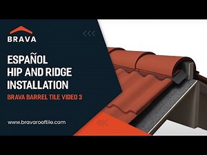 Brava Barrel Tile Video 3 (Espanol) - Hip and Ridge Installation