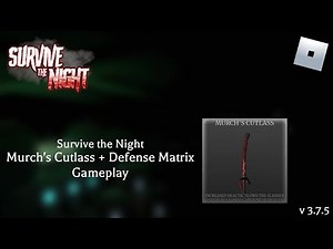 Roblox Survive the Night - Murch's Cutlass with Defense Matrix Gameplay
