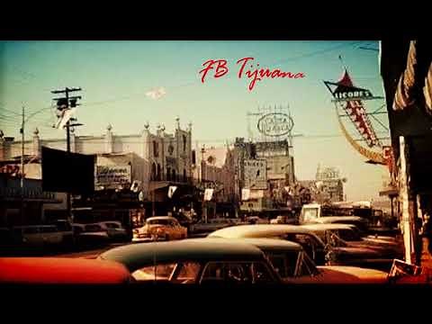 LA TIJUANA DE LOS AÑOS 50'S EN IMÁGENES.