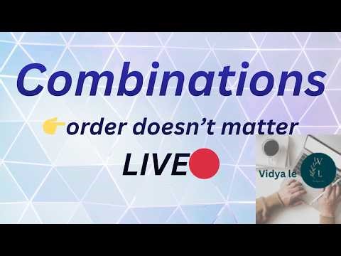 Selection Questions Made Easy😎| Combination Basics| When order doesn't Matter|Grade 8 |NCERT|LIVE🔴
