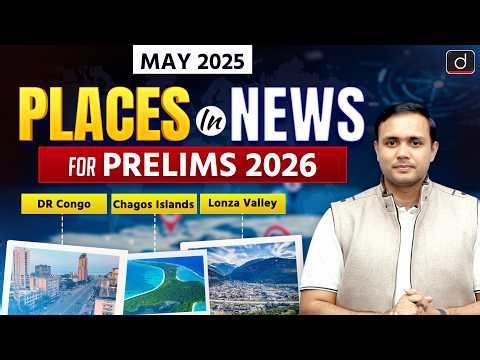 Places in News for Prelims 2026 | Important Places In News | UPSC Prelims 2026 | Drishti IAS English