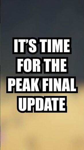IT’S TIME FOR THE PEAK FINAL UPDATE