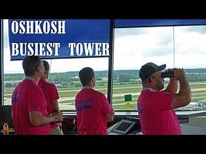 ACTION IN THE OSHKOSH AIRVENTURE TOWER – ONE OF THE BUSIEST IN THE WORLD