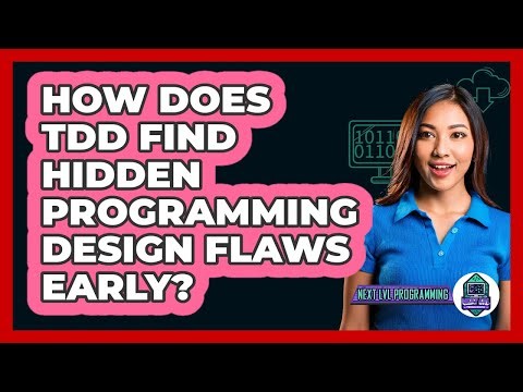 How Does TDD Find Hidden Programming Design Flaws Early? - Next LVL Programming