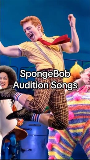 The best audition songs for the SpongeBob musical! #theaterkid #auditiontips #spongebobmusical