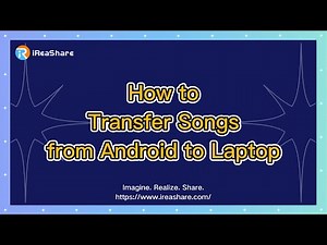 How to Transfer Songs from Android to Laptop with Quality